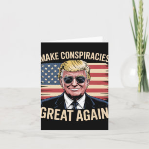 Trump Make Conspiracies Great Again 7  Card