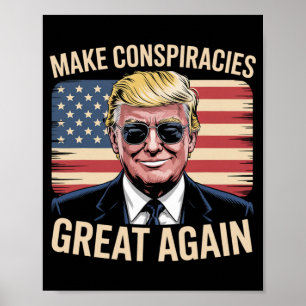 Trump Make Conspiracies Great Again 7  Poster