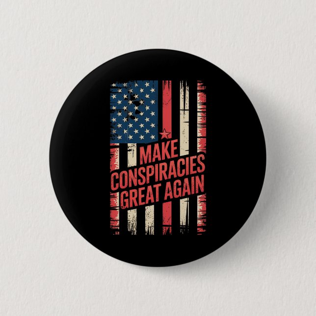 Trump Make Conspiracies Great Again 8  2 Inch Round Button (Front)