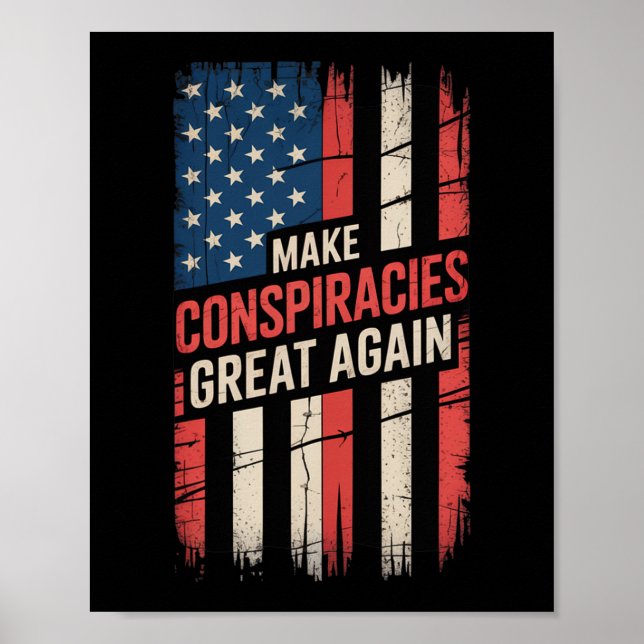 Trump Make Conspiracies Great Again 9  Poster (Front)