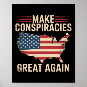 Trump Make Conspiracies Great Again  Poster