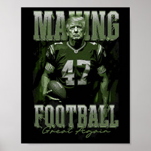 Trump Make Footll Great Again Funny  Poster
