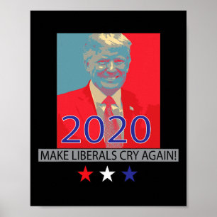 Trump Make Liberals Cry Again Patriotic Gift For W Poster