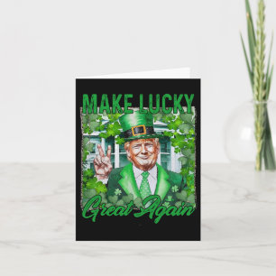 Trump Make Lucky Great Again St Patricks Day  Card