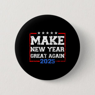 Trump Make New Year Great Again 2025 Celebration  2 Inch Round Button