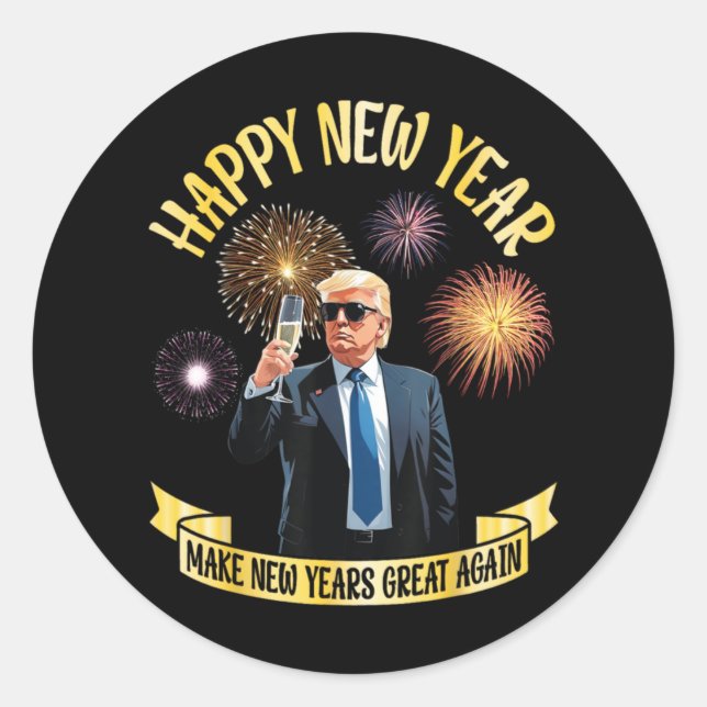 Trump Make New Year Great Again Happy New Years Ev Classic Round Sticker (Front)