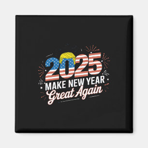 Trump Make New Year Great Again Happy New Years Ev Magnet