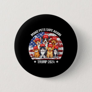 Trump Make Pets Safe Again Funny Save Our Pets Vot 2 Inch Round Button