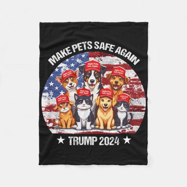 Trump Make Pets Safe Again Funny Save Our Pets Vot Fleece Blanket (Front)