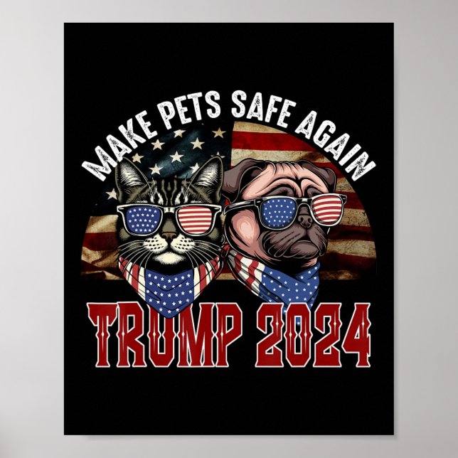 Trump Make Pets Safe Again Funny Save Our Pets Vot Poster (Front)