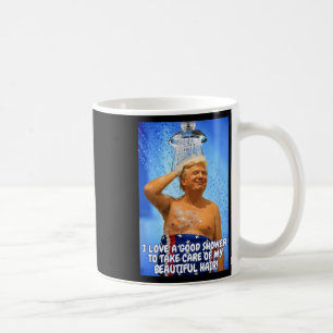Trump Make Showers Great Again Funny Quote Beautif Coffee Mug