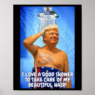 Trump Make Showers Great Again Funny Quote Beautif Poster