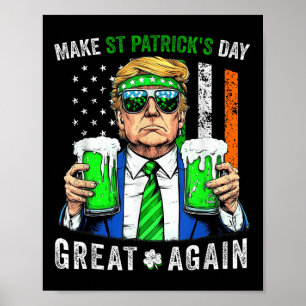 Trump Make St Patricks Day Great Again American Poster