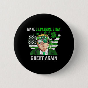 Trump Make St Patricks Day Great Again Funny Trump 2 Inch Round Button