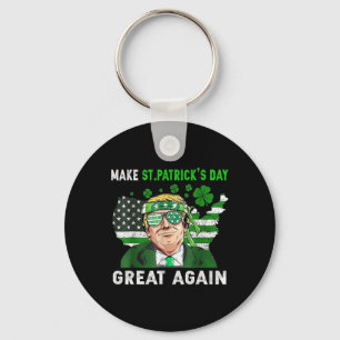 Trump Make St Patricks Day Great Again Funny Trump Keychain