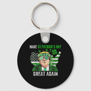 Trump Make St Patricks Day Great Again Funny Trump Keychain
