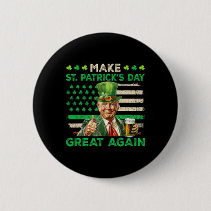 Trump Make St Patricks Day Great Again Irish Ameri 2 Inch Round Button