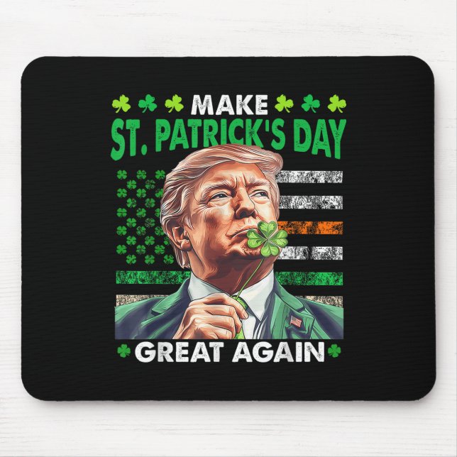 Trump Make St Patricks Day Great Again Irish Ameri Mouse Pad (Front)