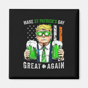 Trump Make St Patricks Day Great Again Irish Magnet