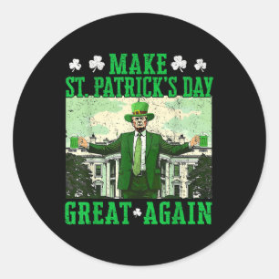 Trump Make St Patricks Day Great Again Shamrock Classic Round Sticker