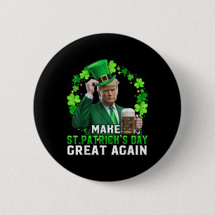 Trump Make St Patricks Day Great Again Trump St 2 Inch Round Button