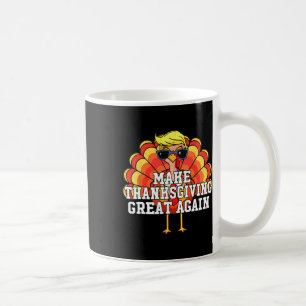 Trump Make Thanksgiving Great Again Funny Turkey D Coffee Mug