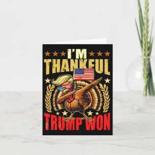 Trump Make Thanksgiving Great Again I'm Thankful T Card