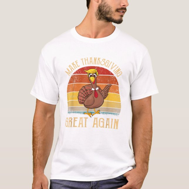 Trump Make Thanksgiving T-Shirt (Front)