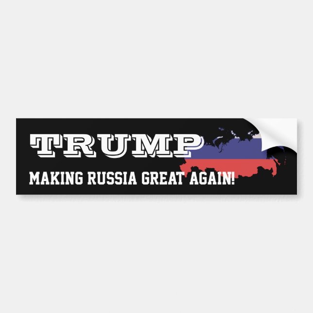 "Trump. Making Russia great again!" Bumper Sticker (Front)
