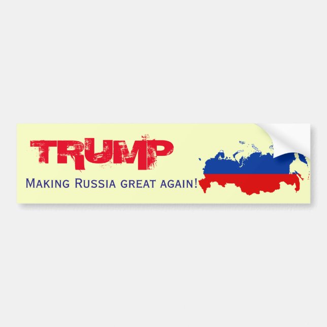"Trump. Making Russia great again!" Bumper Sticker (Front)