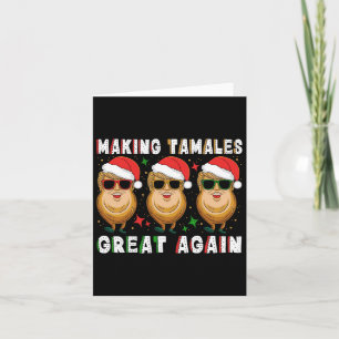 Trump Making Tamale Great Again Xmas Mexican Ameri Card