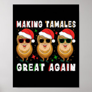 Trump Making Tamale Great Again Xmas Mexican Ameri Poster
