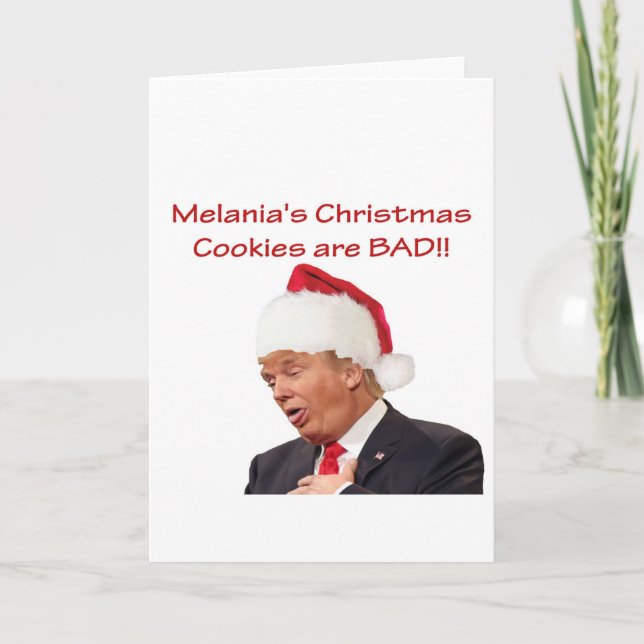 Trump, Melania's Christmas cookies are BAD! Holiday Card (Front)