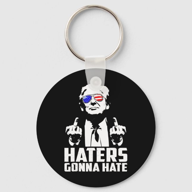 Trump Middle Finger Funny Haters Gonna Hate Presid Keychain (Front)