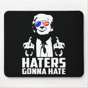Trump Middle Finger Funny Haters Gonna Hate Presid Mouse Pad