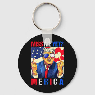 Trump Middle Finger Miss Me Yet American Flag 4th Keychain