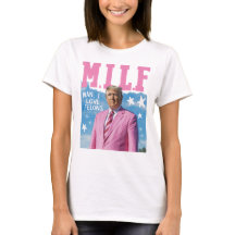 Trump MILF Shirt - Women’s