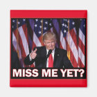 Trump Miss Me Yet