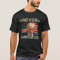 Trump Mug Shot Never Surrender Pro Trump American 