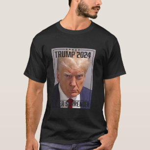 Trump Mug Shot Vote Trump 2024 Mugshot Never Surre T-Shirt
