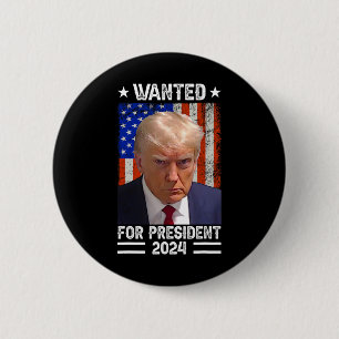 Trump Mug Shot Wanted For U.s. President 2024 1  2 Inch Round Button