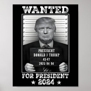 Trump Mug Shot Wanted For U.s. President 2024 2  Poster