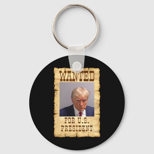 Trump Mug Shot Wanted For U.s. President 2024 3  Keychain (Front)