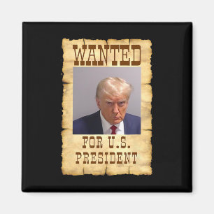 Trump Mug Shot Wanted For U.s. President 2024 3 Magnet