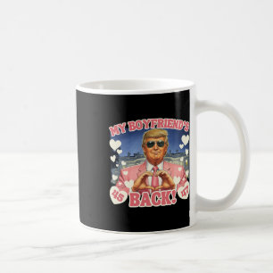 Trump My Boyfriend's Ck Valentines Day Pink 45 47 Coffee Mug