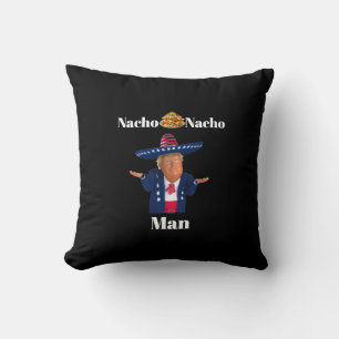 Trump Nacho Nacho Man Throw Pillow
