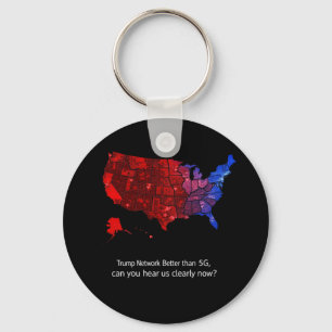 Trump Network Better Than 5G, Can You Hear Us Now? Keychain