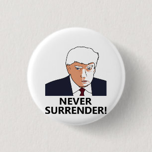 Trump Never Surrender Mug Shot 1 Inch Round Button