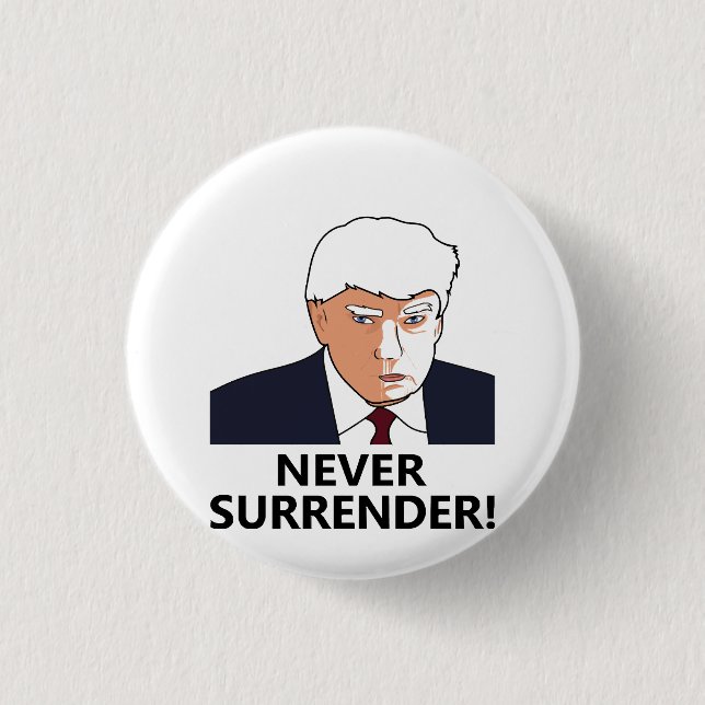 Trump Never Surrender Mug Shot 1 Inch Round Button (Front)