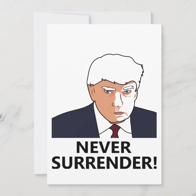 Trump Never Surrender Mug Shot Invitation (Front)